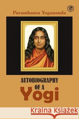 Autobiography of a Yogi Paramhansa Yogananda 9789391316242