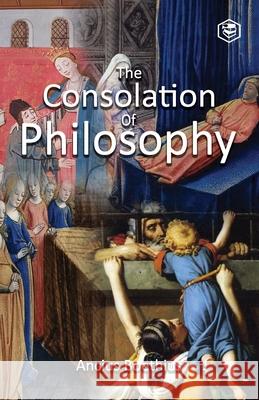 The Consolation of Philosophy Ancius Boethius 9789391316273 Sanage Publishing House