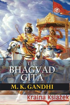 Bhagavad Gita According to Gandhi (Gita According to Gandhi) M. K. Gandhi 9789391316402 Sanage Publishing