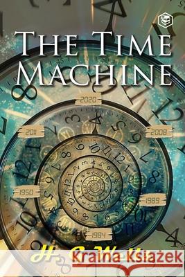 The Time Machine H. G. Wells 9789391316594 Sanage Publishing