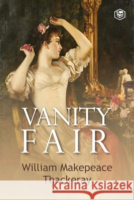 Vanity Fair William Makepeace Thackeray 9789391316679 Sanage Publishing
