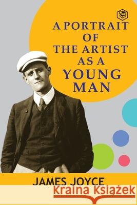 A Portrait of the Artist as a Young Man James Joyce 9789391316709 Sanage Publishing