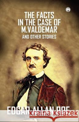 The Facts In The Case Of M. Valdemar And Other Stories Edgar Allan Poe   9789391343071 Insight Publica