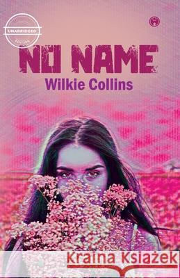 No Name (unabridged) Wilkie Collins 9789391343392 Insight Publica