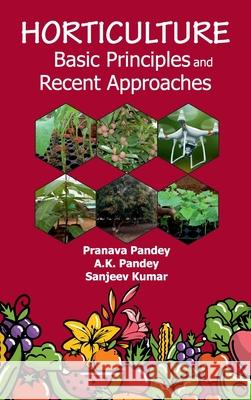 Horticulture Basic Principles And Recent Approaches Pranava Pandey 9789391383961 New India Publishing Agency- Nipa