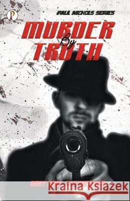 Murder by Truth Gary Paul Stephenson 9789391384463