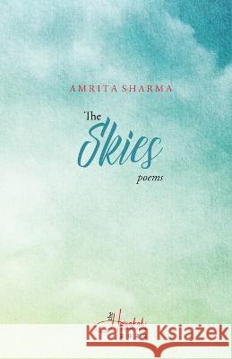 The Skies: poems Amrita Sharma   9789391431105 Hawakal Publishers Private Limited