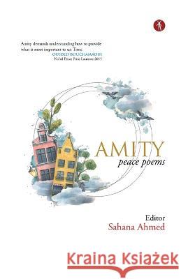 Amity: peace poems Sahana Ahmed 9789391431846