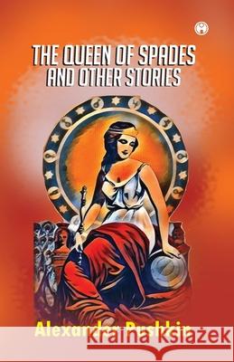 The Queen of Spades and other stories Alexander Pushkin 9789391453039