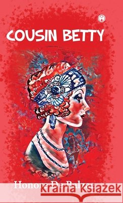 Cousin Betty Honore de Balzac 9789391453183