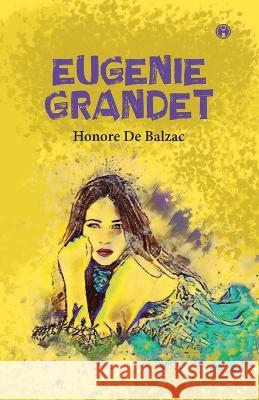 Eugenie Grandet Honore De Balzac   9789391453213 Insight Publica