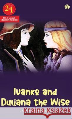 Ivanko and Duliana the Wise Irina Zheleznova 9789391453299