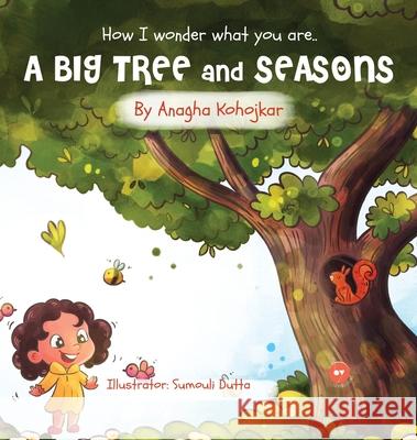 A Big Tree & Seasons Anagha Kohojkar 24by7 Publishing 9789391488079 24by7 Publishing