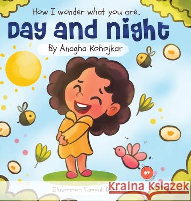 How I wonder what you are Day and night Anagha Kohojkar 24by7 Publishing 9789391488437