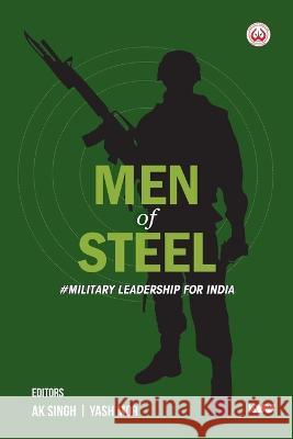 MEN OF STEEL #Military Leadership for India Ak Singh Yash Mor 9789391490188 K W Publishers Pvt Ltd