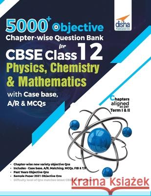 5000+ Objective Chapter-wise Question Bank for CBSE Class 12 Physics, Chemistry & Mathematics with Case base, A/R & MCQs Disha Experts 9789391551780 Repro Knowledgcast Ltd