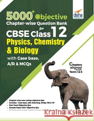 5000+ Objective Chapter-wise Question Bank for CBSE Class 12 Physics, Chemistry & Biology with Class 12 Disha Experts 9789391551797 Repro Knowledgcast Ltd