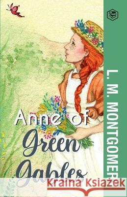 Anne of Green Gables L. M. Montgomery 9789391560041 Sanage Publishing House Llp