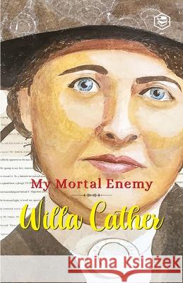 My Mortal Enemy Willa Cather 9789391560188 Sanage Publishing House Llp