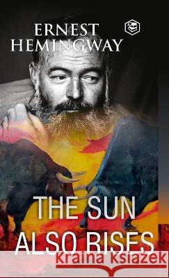 The Sun Also Rises Ernest Hemingway 9789391560249 Sanage Publishing House