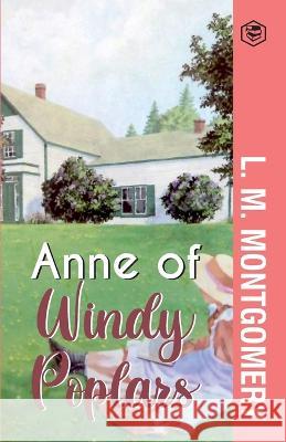 Anne of Windy Poplars L. M. Montgomery 9789391560492 Sanage Publishing House Llp