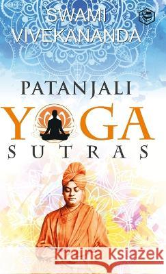 Patanjali\'s Yoga Sutras Swami Vivekananda 9789391560546 Sanage Publishing House