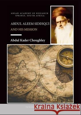 Abdul Haleem Siddiqui and His Mission Abdul Kader Choughley 9789391601676 Tawasul