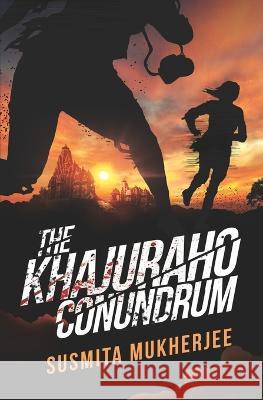 The Khajuraho Conundrum Susmita Mukherjee 9789391800017