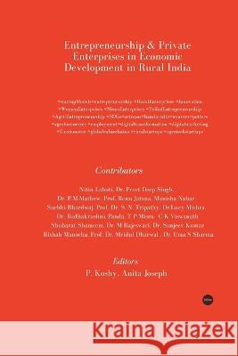 Entrepreneurship & Private Enterprises in Economic Development in Rural India Anita Joseph P. Koshy 9789391828141 Tdw Publishing