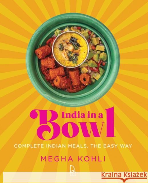 India In A Bowl Megha Kohli 9789392130779 Roli Books