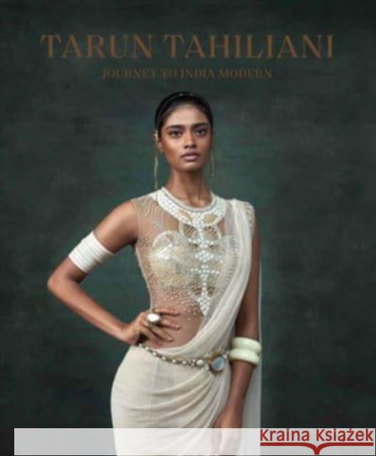 Tarun Tahilani: Journey to India Modern Tarun Tahilani 9789392130878 Roli Books
