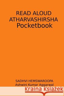 Read Aloud Atharvashirsha Pocketbook Ashwini Kumar Aggarwal Sadhvi Hemswaroopa 9789392201301 Devotees of Sri Sri Ravi Shankar Ashram