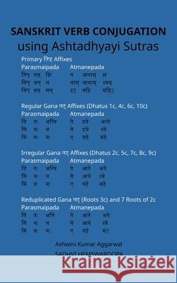 Sanskrit Verb conjugation using Ashtadhyayi Sutras Ashwini Kumar Aggarwal Sadhvi Hemswaroopa 9789392201967 Devotees of Sri Sri Ravi Shankar Ashram