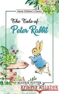 The Tale of Peter Rabbit Beatrix Potter   9789392322204 Hawk Press