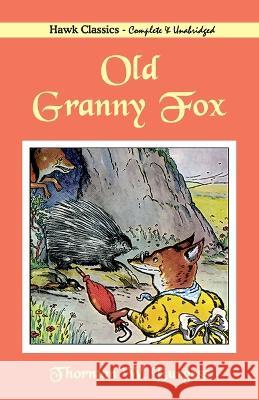 Old Granny Fox Thornton W Burgess 9789392322426 Hawk Press