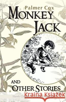 Monkey Jack and Other Stories Palmer Cox 9789392322525