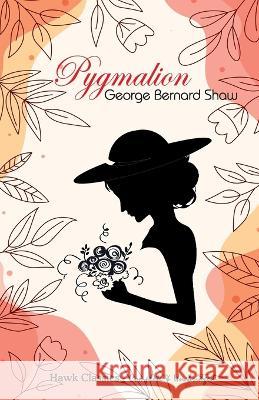 Pygmalion George Bernard Shaw 9789392322921