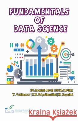 Fundamentals of Data Science Beaulah David Mythily M V. Vaishnavee 9789392537257 Bonfring Technology Solutions