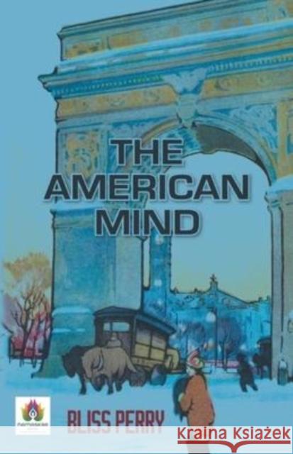 The American Mind Bliss Perry 9789392554308 Namaskar Books