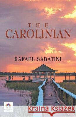 The Carolinian Rafael Sabatini 9789392554322 Namaskar Books