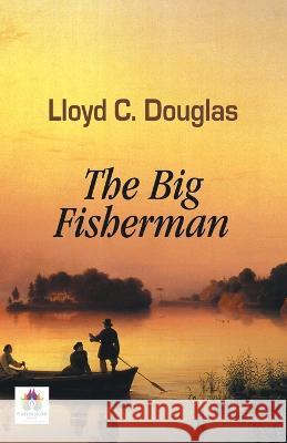 The Big Fisherman Lloyd Douglas C   9789392554360