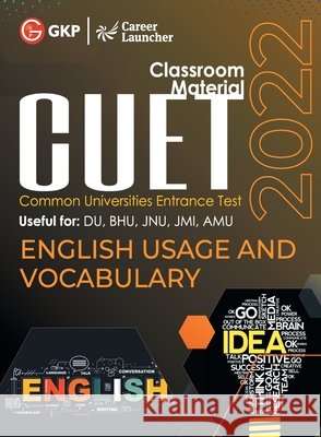 Cuet 2022: English Usage and Vocabulary - Guide by GKP Career Launcher 9789392837234 CL Educate Limited