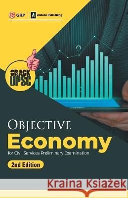 Objective Economy 2ed (UPSC Civil Services Preliminary Examination) by GKP/Access G K Publications (P) Ltd 9789392837562 CL Educate Limited