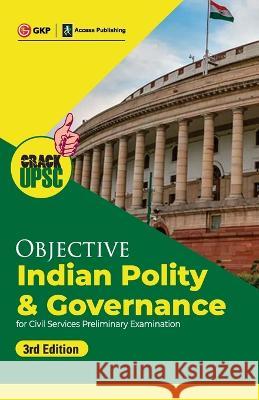 Objective Indian Polity & Governance 3ed (UPSC Civil Services Preliminary Examination) by GKP/Access G K Publications (P) Ltd 9789392837630 CL Educate Limited