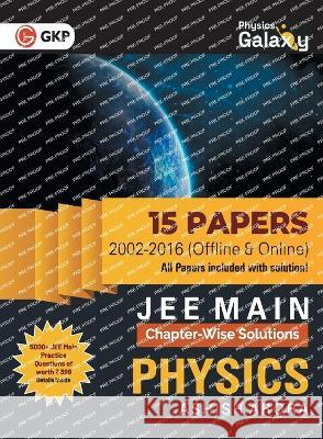 Physics Galaxy 2022: JEE Main Physics - ChapterWise Solutions - 15 Papers (2002-2016) Ashish Arora 9789392837715