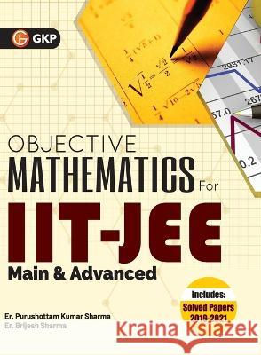 Iit Jee 2022: Main & Advanced - Objective Mathematics by GKP Gkp 9789392837821 CL Educate Limited