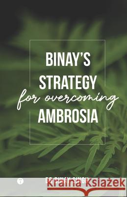 Binay's Strategy for Overcoming Ambrosia Dr Binay Singh 9789392849329 Twagaa International