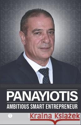 Panayiotis - Ambitious and Smart Entrepreneur Dr Binay Singh 9789392849824 Twagaa International