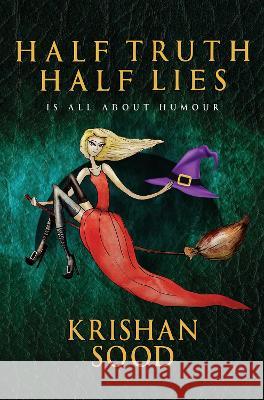 Half Truth Half Lies Krishan Sood 9789393029553