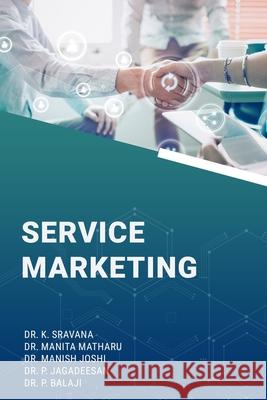 Service Marketing Dr Manita Matharu, Dr Manish Joshi, Dr P Jagadeesan 9789393239532